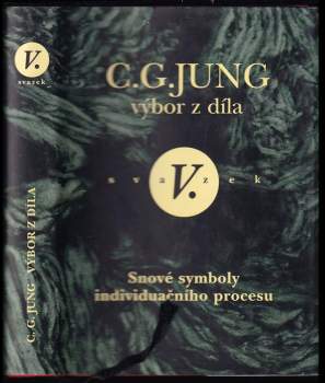 Snové symboly individuačního procesu : 5. svazek - (psychologie a alchymie I) - Carl Gustav Jung (1999, Nakladatelství Tomáše Janečka) - ID: 556199