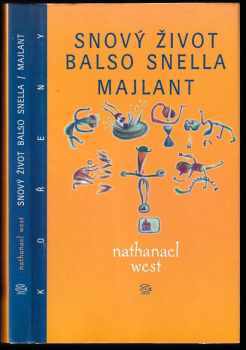 Nathanael West: Snový život Balso Snella : Majlant, aneb, Rozebrání Lemuela Pitkina