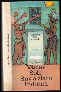 Václav Šolc: Sny a zlato Indiánů