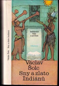 Václav Šolc: Sny a zlato Indiánů