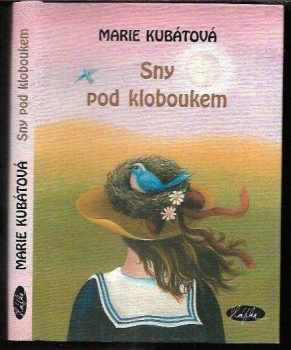 Sny pod kloboukem - Marie Kubátová (2002, Sláfka) - ID: 593038