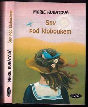 Sny pod kloboukem - Marie Kubátová (2002, Sláfka) - ID: 364777