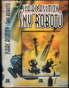 Sny robotů - Isaac Asimov (1996, Knižní klub) - ID: 522305