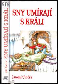 Jaromír Jindra: Sny umírají s králi