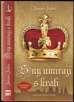 Jaromír Jindra: Sny umírají s králi