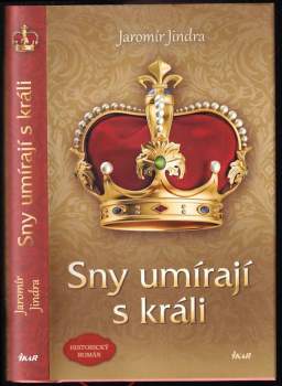 Jaromír Jindra: Sny umírají s králi