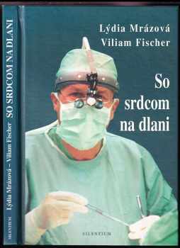 Viliam Fischer: So srdcom na dlani