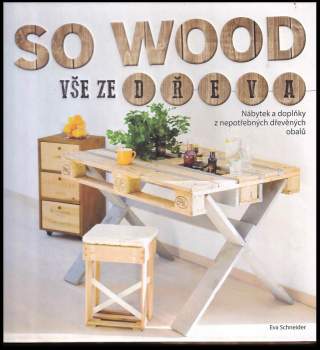 Eva Schneiderová: So wood