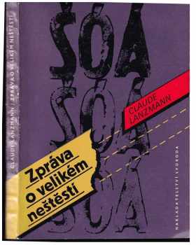 Claude Lanzmann: Šóá, šóá, šóá