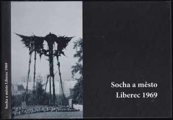 Ivona Raimanová: Socha a město Liberec 1969 : 2. července - 30. září 1969