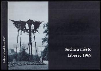 Ivona Raimanová: Socha a město Liberec 1969