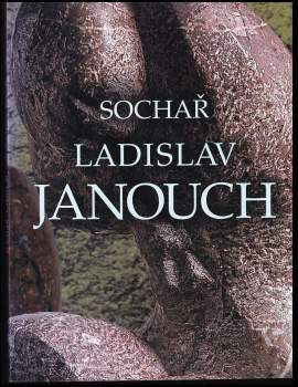 Sochař Ladislav Janouch