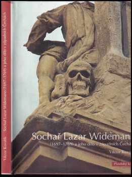 Viktor Kovařík: Sochař Lazar Widemann (1697-1769) a jeho dílo v západních Čechách