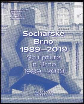 Sochařské Brno 1989-2019 : Sculpture in Brno 1989-2019