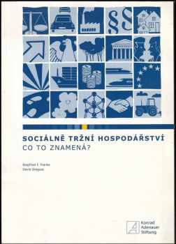 Siegfried F Franke: Sociálně tržní hospodářství : co to znamená?