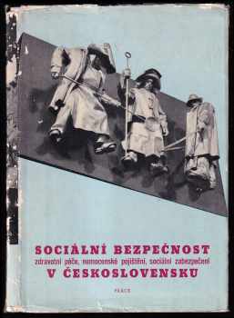 Sociální bezpečnost, zdravotní péče, nemocenské pojištění, sociální zabezpečení v Československu