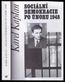 Karel Kaplan: Sociální demokracie po únoru 1948