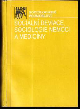 Sociální deviace, sociologie nemoci a medicíny