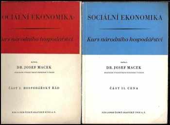 Josef Macek: Sociální ekonomika : kurs národního hospodářství. Část 1+2