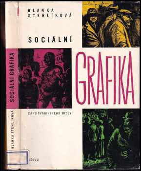 Sociální grafika žáků Švabinského školy - Max Švabinský, Blanka Stehlíková (1962, Nakladatelství československých výtvarných umělců) - ID: 634187