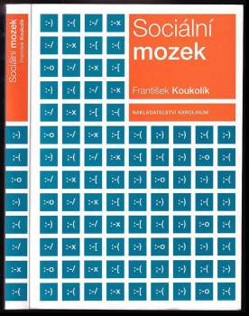 Frantisek Koukolík: Sociální mozek