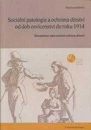 Sociální patologie a ochrana dětství od dob osvícenství do roku 1914