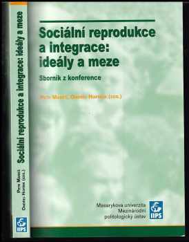 Sociální reprodukce a integrace: ideály a meze : sborník z konference