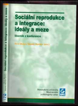 Sociální reprodukce a integrace: ideály a meze : sborník z konference (2007, Masarykova univerzita) - ID: 518807