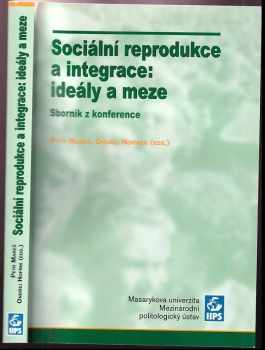Sociální reprodukce a integrace: ideály a meze : sborník z konference - Oľga Plávková (2007, Masarykova univerzita) - ID: 545470