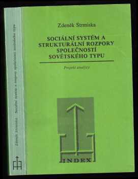 Zdeněk Strmiska: Sociální systém a strukturální rozpory společností sovětského typu