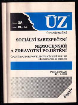 Sociální zabezpečení ; Nemocenské a zdravotní pojištění : úplný soubor novelizovaných předpisů s komentářem podle stavu k 1.1.1995