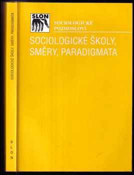 Sociologické školy, směry, paradigmata - Jiří Bartůněk (1994, Sociologické nakladatelství) - ID: 848274