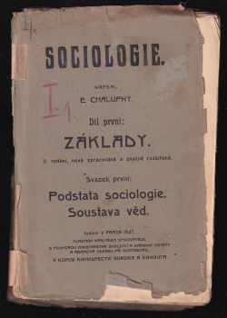 Emanuel Chalupný: Sociologie Díl 1., sv. 1, Základy. + Díl první, svazek druhý - Vědecká methoda Sociologie a život + Sociologie. - Díl druhý, - Dějiny sociologie. - svazek I. od prvopočátku až po Comtea + Díl III. svazek I. Sociální činitelé + Díl 3, svazek 2. - Skladba (statika). + Díl 4. svazek Sociální výtvory I. Úvod a první část nauky...+ Díl čtvrtý, Skladba (statika). II, Nauka o výtvorech.... Svazek 2, Druhá část nauky o výtvorech + díl IV. , svazek 3 Práce a jiné sociální činnosti + Díl 5, Vývoj (dynamika)