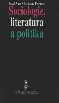 Miloslav Petrusek: Sociologie, literatura a politika