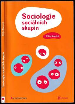 Eliška Novotná: Sociologie sociálních skupin