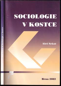 Aleš Sekot: Sociologie v kostce