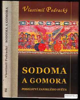 Vlastimil Podracký: Sodoma a Gomora : poselství zaniklého světa