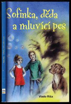 Sofinka, děda a mluvící pes