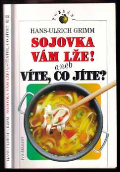 Sojovka vám lže!, aneb, Víte, co jíte?