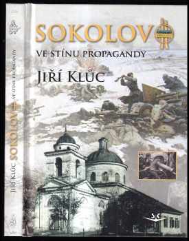 Jiří Klůc: Sokolovo - Ve stínu propagandy