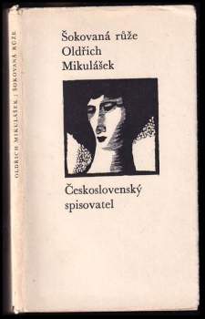 Oldřich Mikulášek: Šokovaná růže