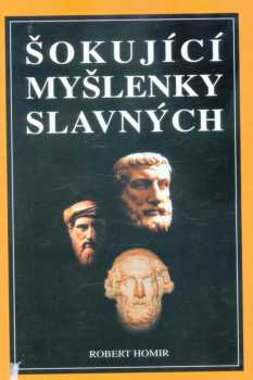 Robert Homir: Šokující myšlenky slavných