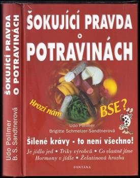 Udo Pollmer: Šokující pravda o výrobě potravin, aneb, Co byste měli vědět před nákupem potravin?