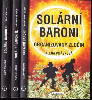 Solární baroni, 1. - 3. díl : Organizovaný zločin + Příprava mé vraždy + Vrazi v taláru - Alena Vitásková, Alena Vitásková, Alena Vitásková, Alena Vitásková (2017, Olympia) - ID: 826334