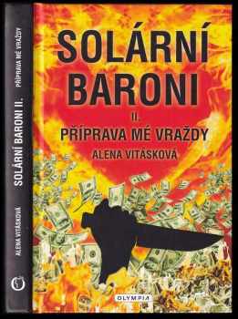 Solární baroni : II - Příprava mé vraždy - Alena Vitásková (2017, Olympia) - ID: 1969760