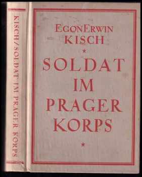 Egon Erwin Kisch: Soldat im Prager Korps