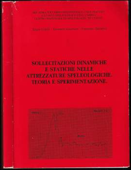 Sergio Celesti: Sollecitazioni dinamiche e statiche nelle attrezzature speleologiche- Teoria e sperimentazione