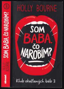 Holly Bourne: Som baba. Čo narobím?