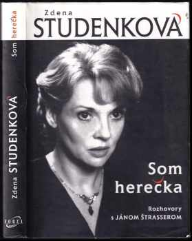Zdena Studenková: Som herečka : rozhovory s Jánam Štrasserom