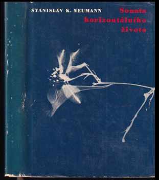Stanislav Kostka Neumann: Sonata horizontálního života : [Básně 1935-1936